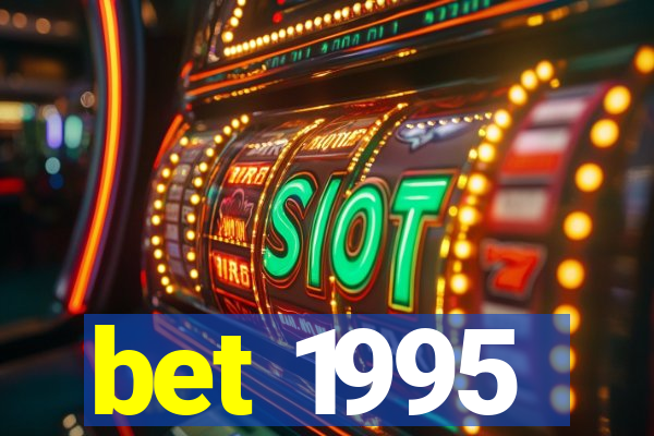 bet 1995